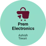 Business logo of Prem electronics and electricals