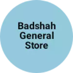 Business logo of Badshah General Store