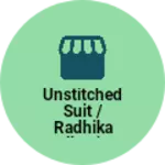 Business logo of Unstitched suit / Radhika collection Palwal