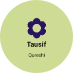Business logo of Tausif