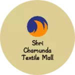 Business logo of Shri chamunda Textile mall