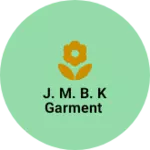 Business logo of J. M. B. K garment