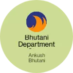 Business logo of Bhutani department store