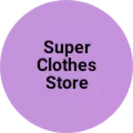 Business logo of Super clothes store