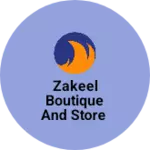 Business logo of Zakeel Boutique and Store