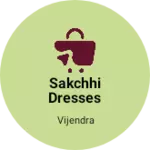 Business logo of Sakchhi dresses