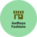 Business logo of Aadhaya fashions