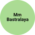 Business logo of Mm bastralaya