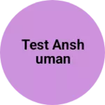 Business logo of test anshuman