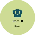 Business logo of Ram k