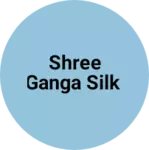 Business logo of Shree ganga silk