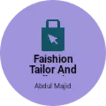 Business logo of Faishion tailor and collaction