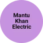 Business logo of Mantu Khan electric wholesale