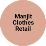 Business logo of Manjit clothes retail