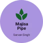 Business logo of Majisa pipe house