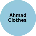 Business logo of Ahmad clothes based out of Palamau