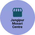 Business logo of Jangipur mosari centre
