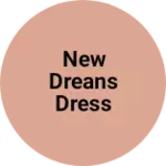 Business logo of New Dreams Dress Material Wholesalers and Retailer