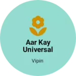 Business logo of AAR KAY UNIVERSAL PVT LTD
