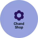 Business logo of Chand shop