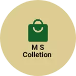 Business logo of M S colletion