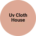 Business logo of Uv cloth house