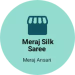Business logo of Meraj silk saree