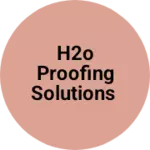 Business logo of H2O PROOFING SOLUTIONS