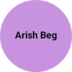 Business logo of Arish beg