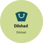 Business logo of Dilshad