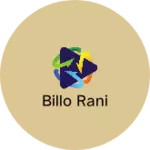 Business logo of Billo Rani