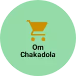 Business logo of Om chakadola