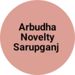 Business logo of Arbudha novelty Sarupganj