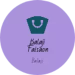 Business logo of Balaji faisaon
