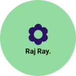Business logo of RAj ray.