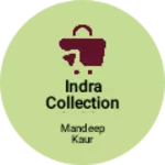 Business logo of Indra Collection shahkot punjab