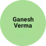 Business logo of Ganesh verma