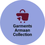 Business logo of Garments Armaan collection
