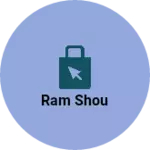 Business logo of Ram shou