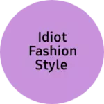 Business logo of Idiot fashion style