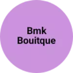 Business logo of Bmk bouitque
