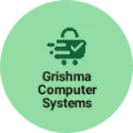 Business logo of Grishma Computer Systems