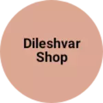 Business logo of Dileshvar shop