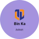 Business logo of Bin ka