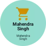 Business logo of Mahendra Singh