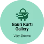 Business logo of Gauri kurti gallery