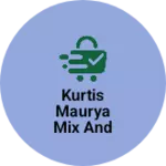 Business logo of Kurtis Maurya mix and Match