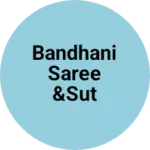 Business logo of Bandhani saree &sut