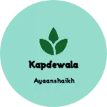 Business logo of Kapdewala