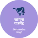 Business logo of रागिनी गारमेंट